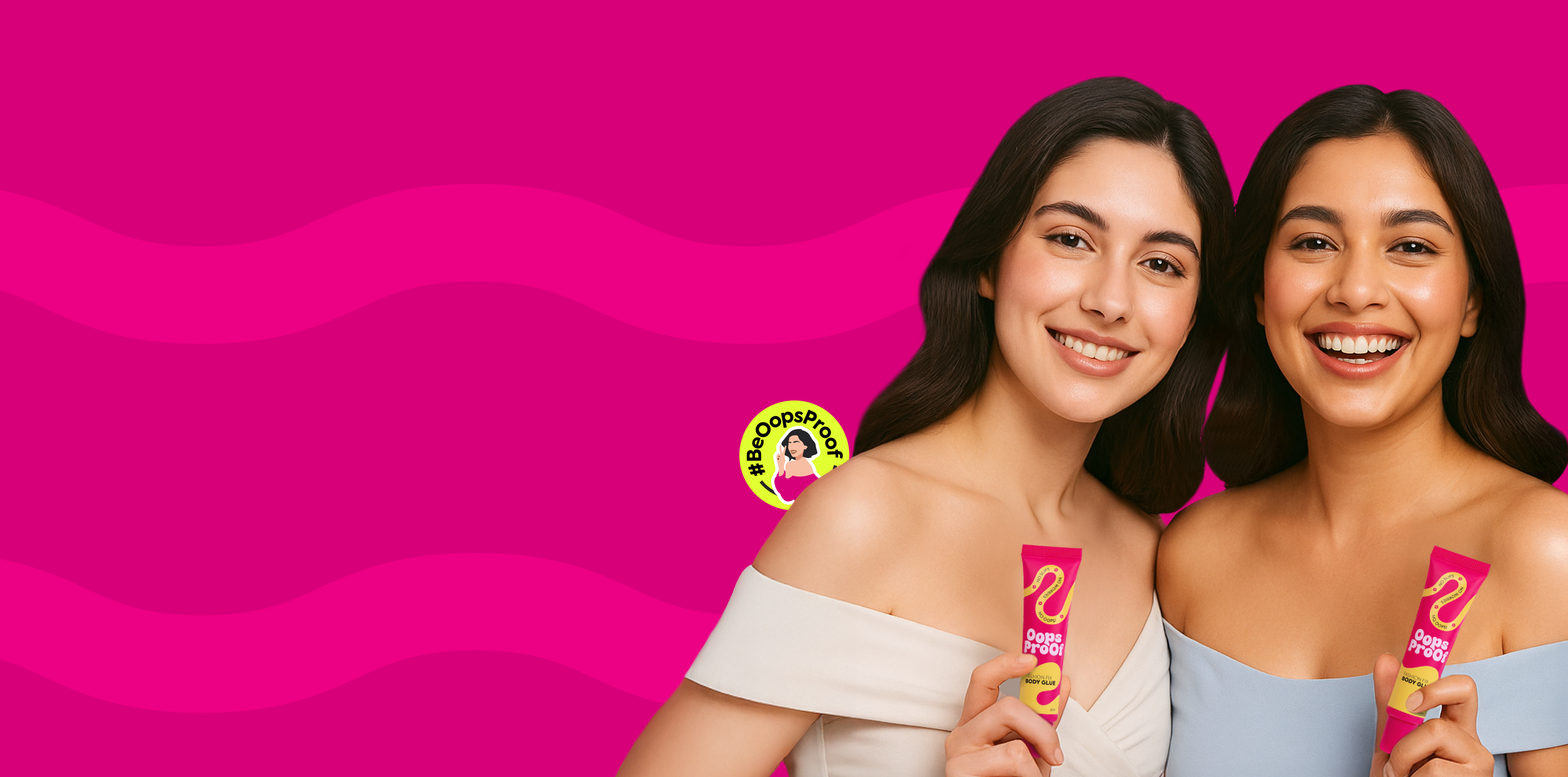 Two women holding Oops Proof body glue, India’s first skin-safe glue to fix straps and necklines. Hero banner image